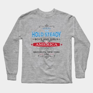 Hold Steady in America Long Sleeve T-Shirt